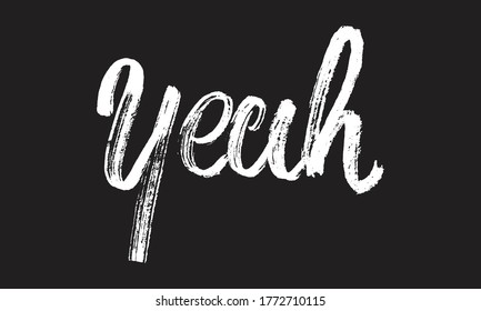 yeah Chalk typography vector lettering or Calligraphy phrase isolated on the Black Board