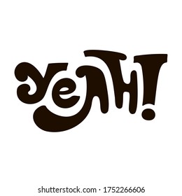 ¡Sí! - letras manuscritas. Grabación de barajas, carteles, afiches, camisetas, tazas, medios sociales. Fase vectorial negra aislada en fondo blanco. Ilustración moderna de caligrafía Vector.