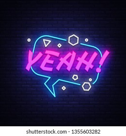 YEAH neon sign vector. Comic speech bubble with expression text YEAH, Design template neon sign, light banner, neon signboard, light inscription. Vector illustration