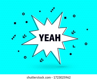 Yeah speech bubble banner, geometric memphis style concept, with text Yeah. Comic text poster and sticker with quote message Yeah. Explosion speech bubble burst design. Vector Illustration