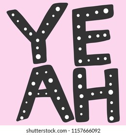 Yeah. Sticker for social media content. Vector hand drawn illustration design. Bubble pop art comic style poster, t shirt print, post card, video blog cover