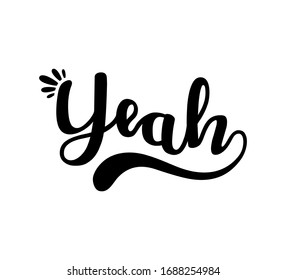 yeah text word Hand drawn Lettering card. Modern brush calligraphy Vector illustration