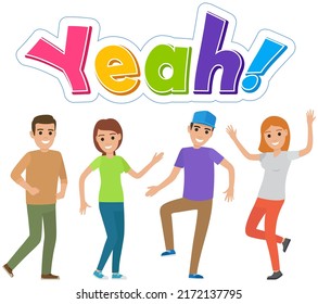 Yeah, typographic design, colorful text. Wall art, greeting card, social media post design. People dancing and having fun under inscription yeah. Celebration party, activity, feeling excited concept