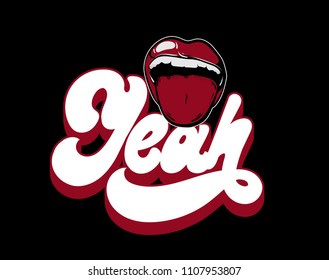 Yeah. Vector handwritten lettering isolated made in 90's style. Hand drawn illustration of mouth with tongue. Template for card, poster, banner, print for t-shirt, pin and badge.