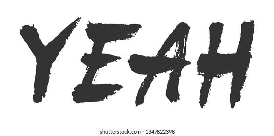 Yeah vector lettering. Handwritten text label. Freehand typography design