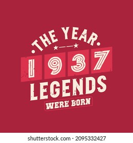The year 1937 Legends were Born, Vintage 1937 birthday
