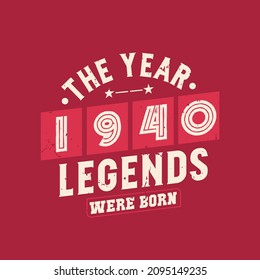 The year 1940 Legends were Born, Vintage 1940 birthday