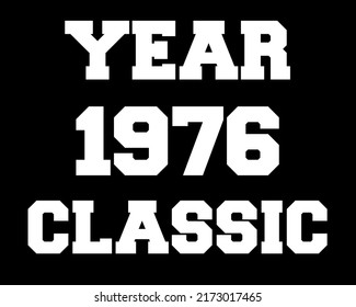 Year 1976 classic. Vector with white celebratory year on black background.