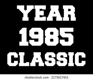 Year 1985 classic. Vector with white celebratory year on black background.