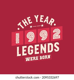 The year 1992 Legends were Born, Vintage 1992 birthday