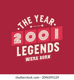 The year 2001 Legends were Born, Vintage 2001 birthday