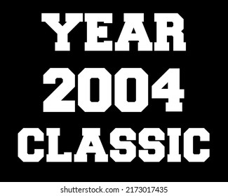 Year 2004 classic. Vector with white celebratory year on black background.