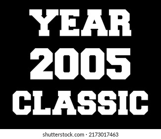 Year 2005 classic. Vector with white celebratory year on black background.