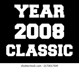 Year 2008 classic. Vector with white celebratory year on black background.
