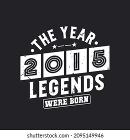 The year 2015 Legends were Born