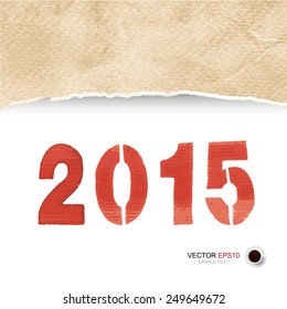 Year 2015, red number on white and ripped vintage paper texture background. Vector infographic background for template design.