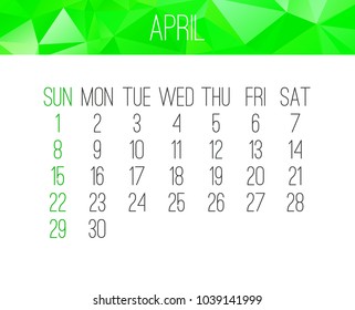 Year 2018 April vector calendar. Week starting from Sunday. Contemporary low poly design in green color.