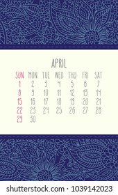 Year 2018 April vector calendar over blue lacy floral doodle hand drawn background, week starting from Sunday.