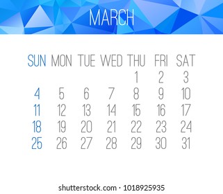 Year 2018 March vector calendar. Week starting from Sunday. Contemporary low poly design in blue color.