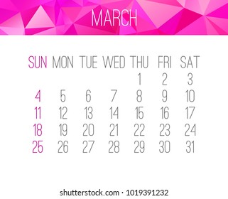 Year 2018 March vector calendar. Week starting from Sunday. Contemporary low poly design in pink color.