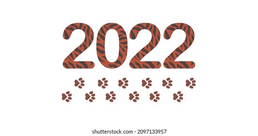 The year 2022 is approaching. Designation by numbers in brindle color on a white background. New Years Eve. Creative holiday banner with striped numbers and tiger paws. Vector.