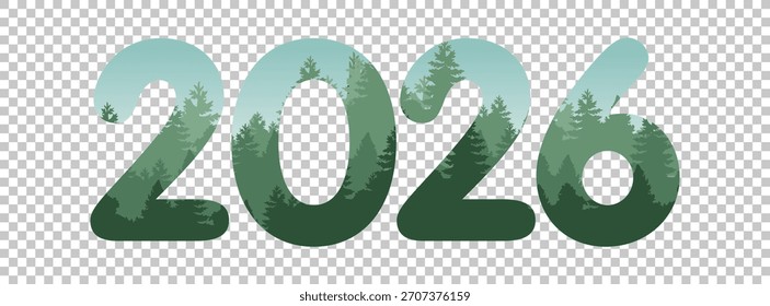 The year 2026 depicted with a double exposure effect of a misty green pine forest landscape.