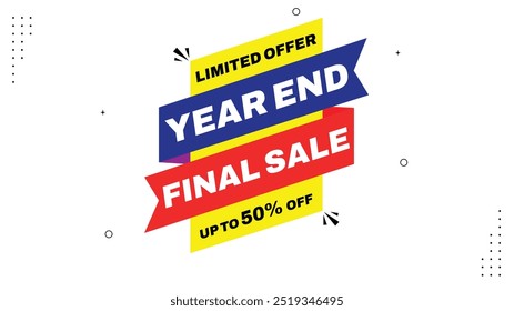 Year End Final Sale Up to 50% Off Limited Time Offer Shop Now with Exclusive Sale Banner Element Templates in Black Yellow Blue and White Backgrounds Don’t Miss Out on the Best Deals of the Year