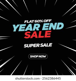 "Year End Sale" Design. Up to 60% Sale Banner Design template for Social Media and Websites on a black background with blast elements. Happy Holidays and Christmas.