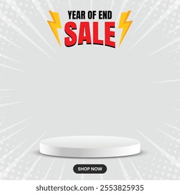 Year of end sale social media post with podium and gray background, Offer promotional social media post template, End of year sale poster design, Sale special offer, Vector design for social media.