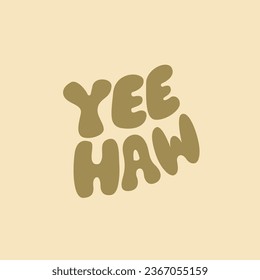 Yeehaw phrase on isolated background. Cowboy lettering vector illustration in groovy style