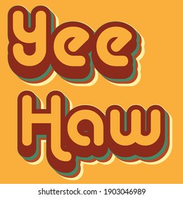 YeeHaw, Vector Bubble Lettering, Cowboy Quote, Vintage Retro Lettering