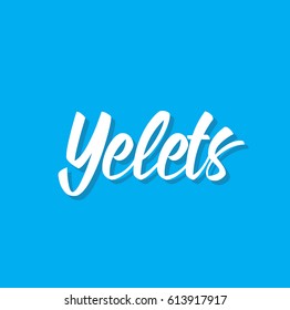yelets, text design. Vector calligraphy. Typography poster. Usable as background.