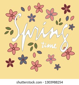 Yellow background with abstract pink and blue flowers. Lettering phrase Spring Time. Vector illustration for cards and posters design