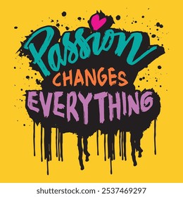 A yellow background with a black and blue text that says passion changes everything