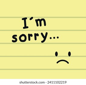 Yellow background with horizontal lines resembling a piece of lined paper, featuring black handwritten-style text that reads "I’m sorry..." and a simple, hand-drawn sad face.