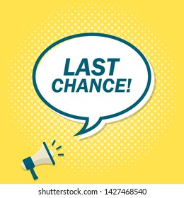 Yellow background with megaphone announcing text in speech bubble. Last chance