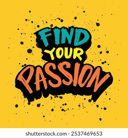 A yellow background with the words find your passion