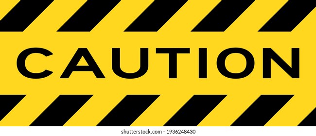 Yellow and black color with line striped label banner with word caution