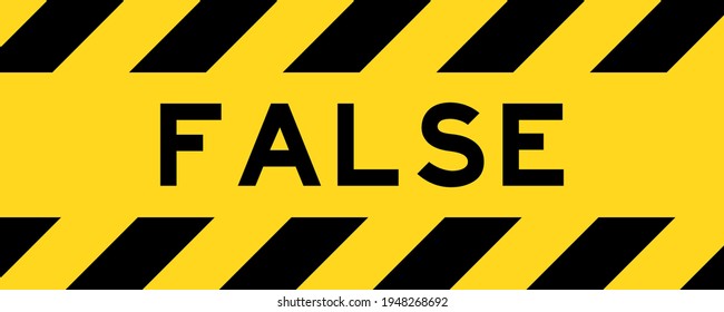 Yellow and black color with line striped label banner with word false