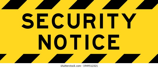 Yellow and black color with line striped label banner with word security notice