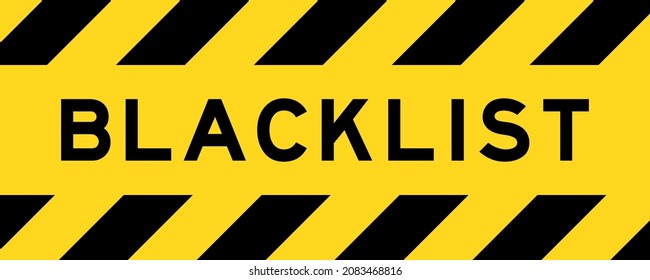 Yellow and black color with line striped label banner with word blacklist