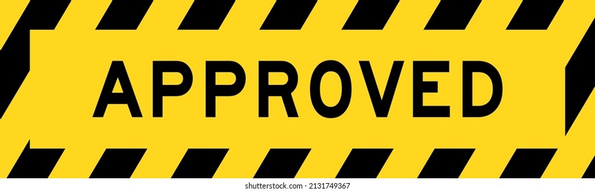 Yellow and black color with line striped label banner with word approved