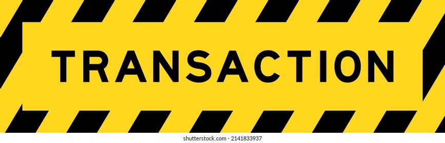 Yellow and black color with line striped label banner with word transaction