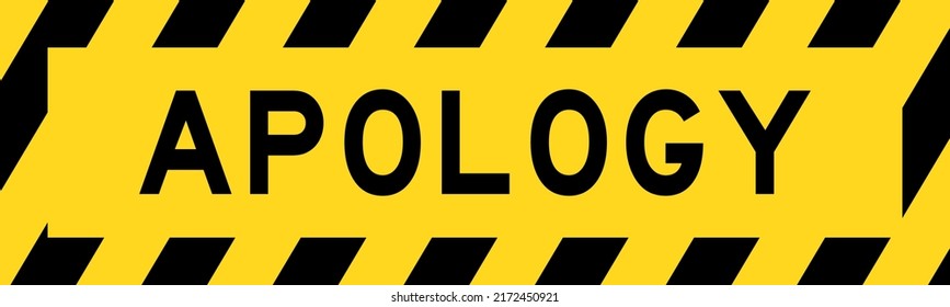 Yellow and black color with line striped label banner with word apology