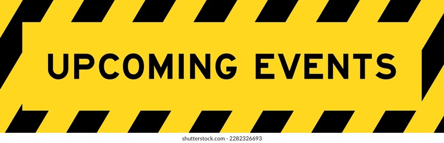 Yellow and black color with line striped label banner with word upcoming events