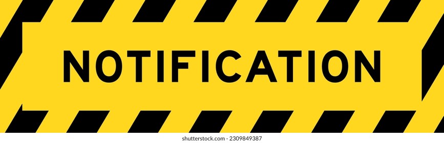 Yellow and black color with line striped label banner with word notification