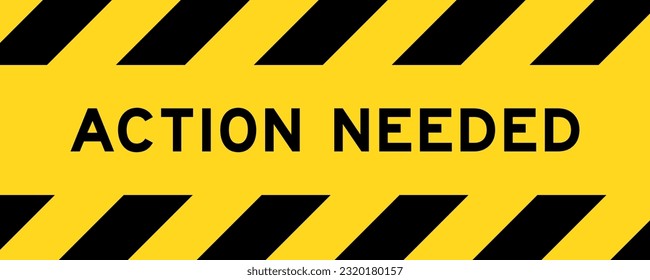 Yellow and black color with line striped label banner with word action needed