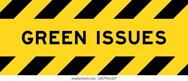 Yellow and black color with line striped label banner with word green issues