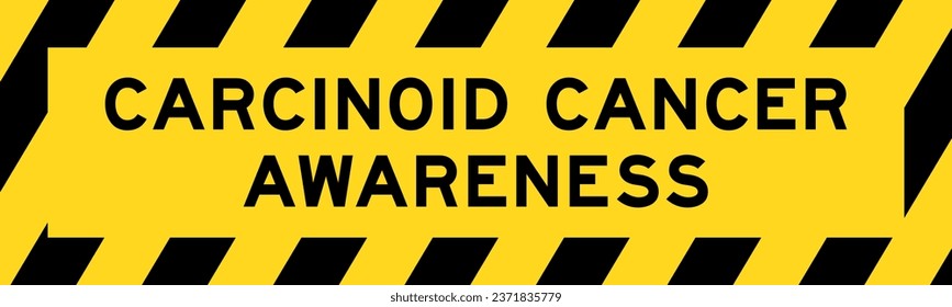 Yellow and black color with line striped label banner with word carcinoid cancer awareness
