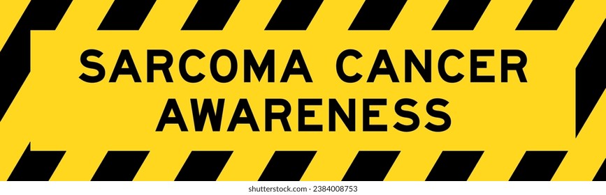 Yellow and black color with line striped label banner with word sarcoma cancer awareness
